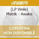 (LP Vinile) Metrik - Awake vinile
