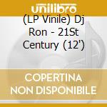 (LP Vinile) Dj Ron - 21St Century (12") vinile