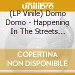 (LP Vinile) Domo Domo - Happening In The Streets (Tribute To The Voltage Brothers) (Dinked Vinyl) vinile