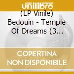 (LP Vinile) Bedouin - Temple Of Dreams (3 Lp) cd