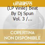 (LP Vinile) Beat By Dj Spun Vol. 3 / Various (2 Lp) vinile
