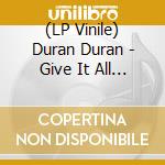 (LP Vinile) Duran Duran - Give It All Up (Feat. Tove Lo) vinile