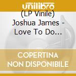 (LP Vinile) Joshua James - Love To Do It (Mella Dee Remixes) cd