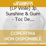 (LP Vinile) Jp Sunshine & Guim - Toc De Breaks vinile
