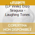(LP Vinile) Enzo Siragusa - Laughing Tones vinile