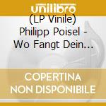 (LP Vinile) Philipp Poisel - Wo Fangt Dein Himmel An? (Deluxe Gatefold) vinile