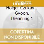 Holger Czukay - Gvoon. Brennung 1 cd