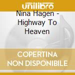 Nina Hagen - Highway To Heaven cd