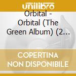 Orbital - Orbital (The Green Album) (2 Cd) cd