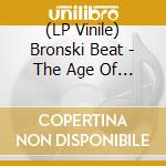 (LP Vinile) Bronski Beat - The Age Of Consent (40Th Anniversary Edition) (2 Lp) vinile