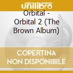 Orbital - Orbital 2 (The Brown Album) cd