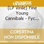 (LP Vinile) Fine Young Cannibals - Fyc 40 (40Th Anniversary) vinile