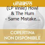 (LP Vinile) Howl & The Hum - Same Mistake Twice vinile