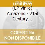 (LP Vinile) Amazons - 21St Century Fiction cd