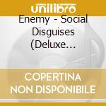 Enemy - Social Disguises (Deluxe Edition) cd