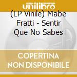 (LP Vinile) Mabe Fratti - Sentir Que No Sabes vinile