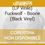 (LP Vinile) Fuckwolf - Boone (Black Vinyl) vinile