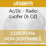 Ac/Dc - Radio Lucifer (6 Cd) cd