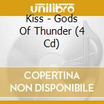 Kiss - Gods Of Thunder (4 Cd) cd