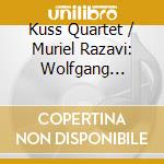 Kuss Quartet / Muriel Razavi: Wolfgang Amadeus Mozart - String Quintets Nos. 1 & 4 cd