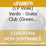 (LP Vinile) Verdo - Gratis Club (Green Vinyl) (2 Lp) vinile