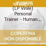 (LP Vinile) Personal Trainer - Human Assholes (Peachy Splatter Vinyl) vinile