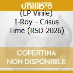 (LP Vinile) I-Roy - Crisus Time (RSD 2026) vinile