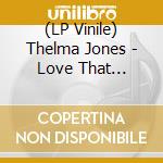 (LP Vinile) Thelma Jones - Love That Man/Movin In The Right Direction vinile