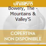 Bowery, The - Mountains & Valley'S cd