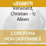 Verwoerd, Christian - U Alleen cd