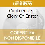 Continentals - Glory Of Easter cd