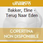Bakker, Eline - Terug Naar Eden cd