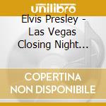 Elvis Presley - Las Vegas Closing Night 1972 (2 Cd) cd