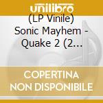 (LP Vinile) Sonic Mayhem - Quake 2 (2 Lp) vinile