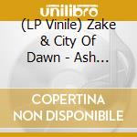 (LP Vinile) Zake & City Of Dawn - Ash (Trans Ochre Vinyl) vinile