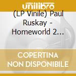 (LP Vinile) Paul Ruskay - Homeworld 2 Remastered/Original Soundtrack (3 Lp) lp vinile