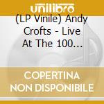 (LP Vinile) Andy Crofts - Live At The 100 Club vinile