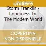 Storm Franklin - Loneliness In The Modern World cd
