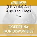 (LP Vinile) And Also The Trees - Mother-Of-Pearl Moon