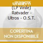 (LP Vinile) Ratvader - Ultros - O.S.T. vinile