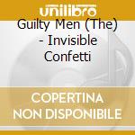 Guilty Men (The) - Invisible Confetti cd
