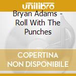 Bryan Adams - Roll With The Punches cd
