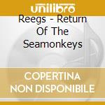 Reegs - Return Of The Seamonkeys cd