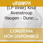 (LP Vinile) Knut Avenstroup Haugen - Dune: Awakening (Original Sou vinile