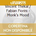 Vincent Thekal / Fabian Fiorini - Monk's Mood cd