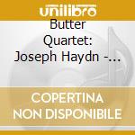 Butter Quartet: Joseph Haydn - Wait Till The Clouds Roll By cd