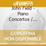 John Field - Piano Concertos / Nocturnes / Piano Sonatas (7 Cd) cd