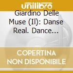 Giardino Delle Muse (Il): Danse Real. Dance Music On Gemshorn From The 12Th-17Th Centuries cd