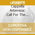 Cappella Artemisia: Call For The Wailing Women Laments & Lamentations cd