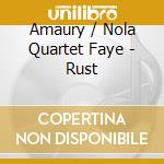 Amaury / Nola Quartet Faye - Rust cd